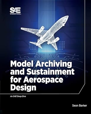model archiving and sustainment for aerospace design 1st edition sean barker 1468601326, 978-1468601329