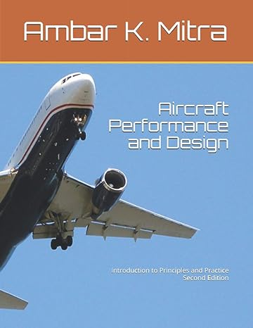 aircraft performance and design introduction to principles and practice 2nd edition ambar k mitra 0999746634,