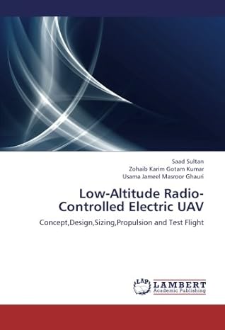 low altitude radio controlled electric uav concept design sizing propulsion and test flight 1st edition saad