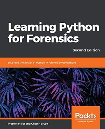 learning python for forensics leverage the power of python in forensic investigations 2nd edition preston