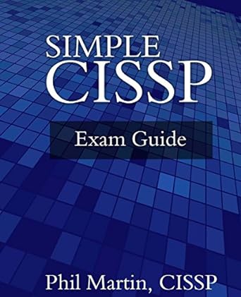 simple cissp exam guide 1st edition phil martin 1539406229, 978-1539406228