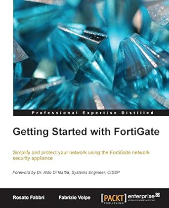 getting started with fortigate simplify and protect your network using the fortigate network security