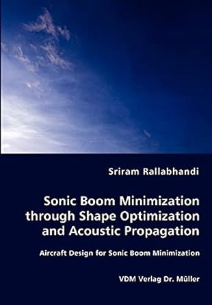 sonic boom minimization through shape optimization and acoustic propagation aircraft design for sonic boom