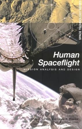 human spaceflight mission analysis and design 1st edition wiley j larson ,linda k pranke 007236811x,