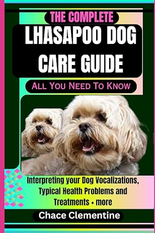the complete lhasapoo dog care guide all you need to know interpreting your dog vocalizations typical health