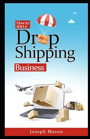 how to start a drop shipping business 1st edition joseph mason 979-8852754790