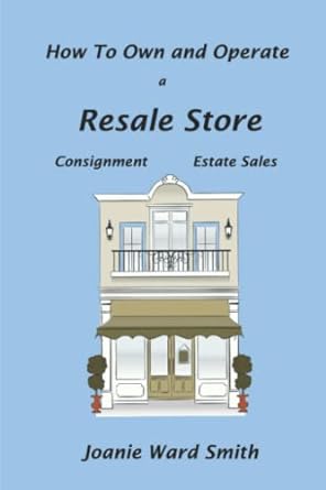 how to own and operate a resale store 1st edition joanie ward smith 1734200944, 978-1734200942