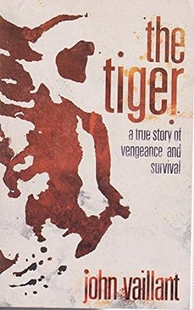 the tiger a true story of vengeance and survival export edition vaillant john 0340962577, 978-0340962572