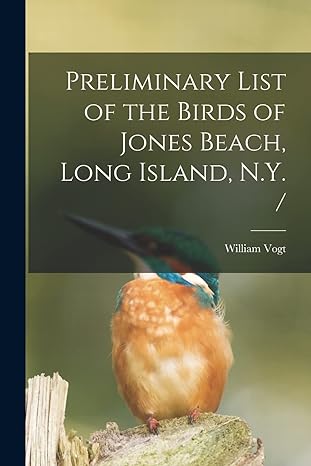 preliminary list of the birds of jones beach long island n y / 1st edition william 1902 1968 vogt 1015101739,