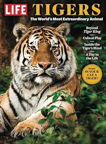 life tigers the worlds most extraordinary animal 1st edition the editors of life 1547856262, 978-1547856268