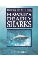 tigers of the sea hawaiis deadly sharks 1st edition jim borg 156647048x, 978-1566470483