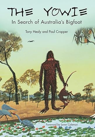 the yowie in search of australias bigfoot 1st edition tony healy ,paul cropper ,loren coleman 1933665165,
