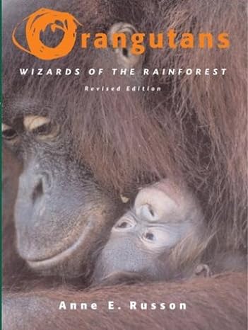 orangutans wizards of the rain forest revised edition anne e russon b001qcxcom