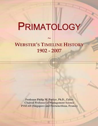 primatology websters timeline history 1902 2007 1st edition icon group international b0063nsbke