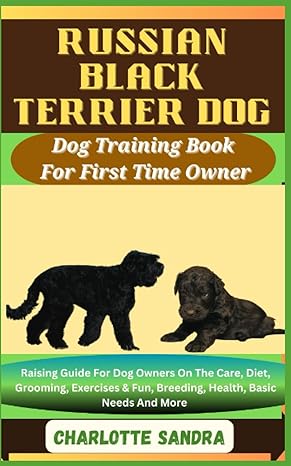 russian black terrier dog dog training book for first time owner raising guide for dog owners on the care