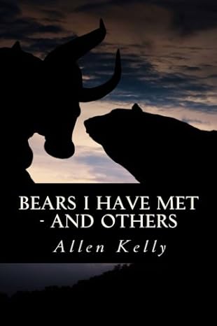 bears i have met and others 1st edition allen kelly 1492107042, 978-1492107040