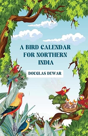 a bird calendar for northern india 1st edition douglas dewar 9357489614, 978-9357489614