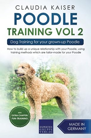 poodle training vol 2 dog training for your grown up poodle 1st edition claudia kaiser 1699599939,
