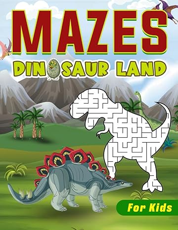 dinosaur land mazes book roam with dinosaurs in prehistoric mazes perfect for young paleontologists and