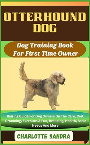 otterhound dog dog training book for first time owner raising guide for dog owners on the care diet grooming