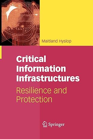 critical information infrastructures resilience and protection 1st edition maitland hyslop 1441944192,