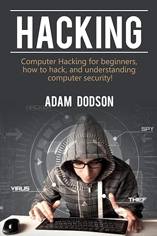 hacking computer hacking for beginners how to hack and understanding computer security 1st edition adam