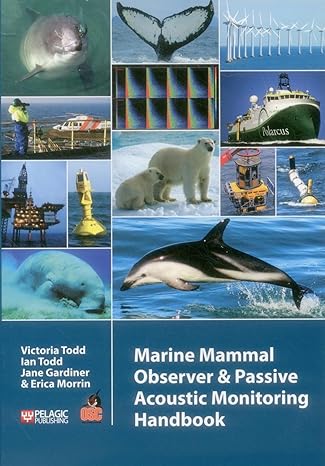 marine mammal observer and passive acoustic monitoring handbook 1st edition victoria todd ,ian todd ,jane