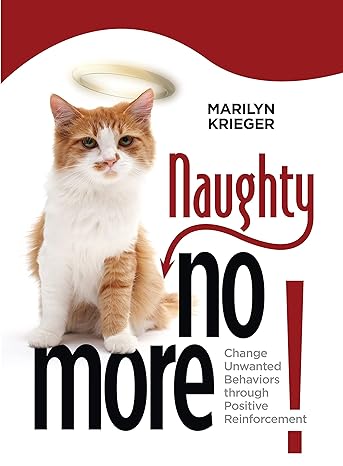 naughty no more change unwanted behaviors through positive reinforcement train your cat and solve counter