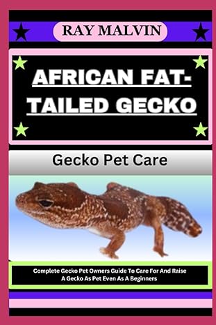 african fat tailed gecko gecko pet care complete gecko pet owners guide to care for and raise a gecko as pet