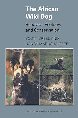 the african wild dog behavior ecology and conservation 1st edition scott creel ,nancy marusha creel