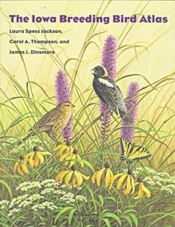 the iowa breeding bird atlas 1st edition laura spess jackson ,james j dinsmore ,carol a thompson 0877455619,