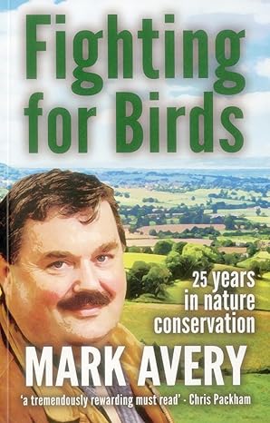 fighting for birds 25 years in nature conservation 1st edition mark dr avery 1907807292, 978-1907807299