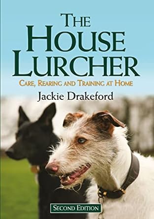 the house lurcher care rearing and training at home 1st edition jackie drakeford 1846893119, 978-1846893117