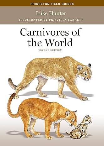 carnivores of the world second edition 2nd edition luke hunter ,priscilla barrett 0691182957, 978-0691182957