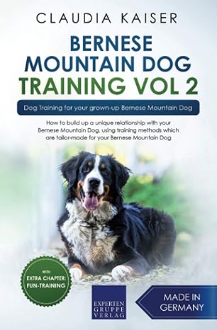 bernese mountain dog training vol 2 dog training for your grown up bernese mountain dog 1st edition claudia