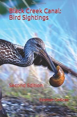 black creek canal bird sightings 1st edition esteban godinez b089m5518z, 979-8651919796