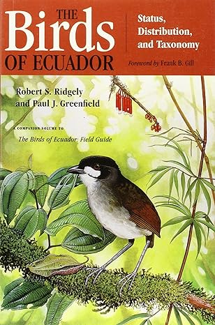 the birds of ecuador status distribution and taxonomy 1st edition robert s ridgely ,paul j greenfield ,frank