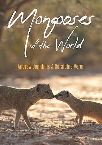 mongooses of the world 1st edition andrew jennings ,geraldine veron 1849954356, 978-1849954358