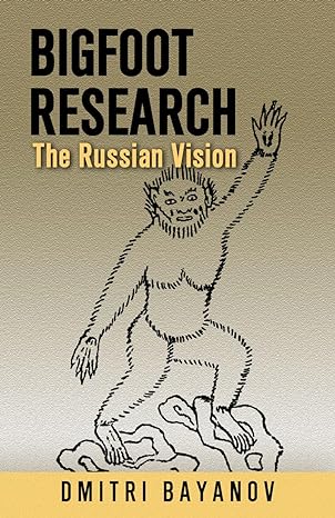 bigfoot research the russian vision 1st edition dmitri bayanov ,christopher murphy 0888397062, 978-0888397065