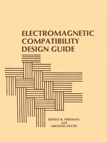 electromagnetic compatibility design guide 1st edition ernest r freeman, michael sachs 0890061149,