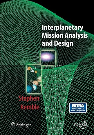 interplanetary mission analysis and design 1st edition stephen kemble 3662500221, 978-3662500224