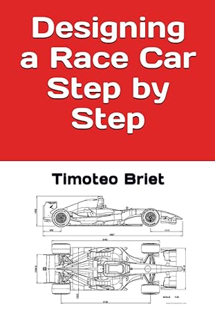 designing a race car step by step 1st edition prof timoteo briet blanes 979-8387734892