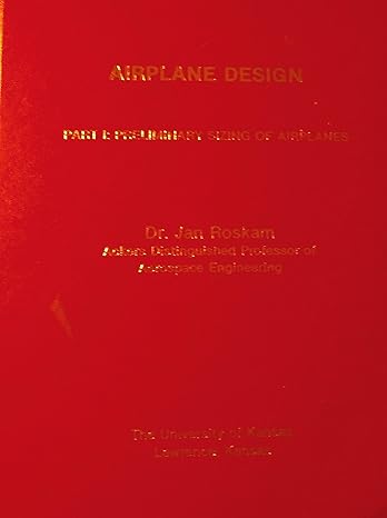 airplane design part i preliminary sizing of airplanes 1st edition jan roskam ,j. roskam 188488542x,