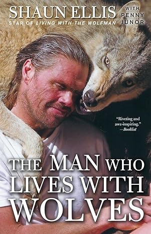 the man who lives with wolves a memoir no-value edition shaun ellis ,penny junor 0307464709, 978-0307464705