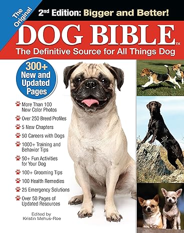original dog bible the definitive source for all things dog your dog a to z training behavior and grooming