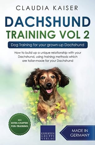 dachshund training vol 2 dog training for your grown up dachshund 1st edition claudia kaiser 1703400259,