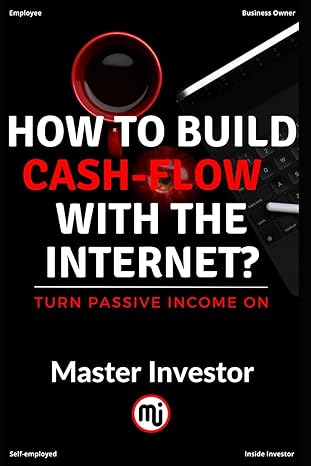 how to build cash flow with the internet turn passive income on 1st edition master investor 979-8864421062