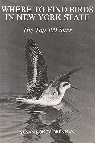 where to find birds in new york state the top 500 sites later prt. edition susan drennan 0815601735,