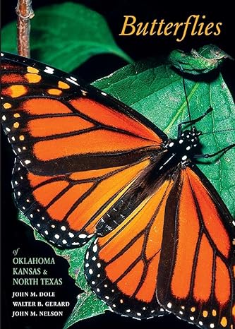 butterflies of oklahoma kansas and north texas 1st edition john m dole ,walter b gerard ,john m nelson