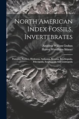 north american index fossils invertebrates protozoa porifera hydrozoa anthozoa bryozoa brachiopoda pelecypoda